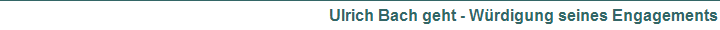 Ulrich Bach geht - Würdigung seines Engagements